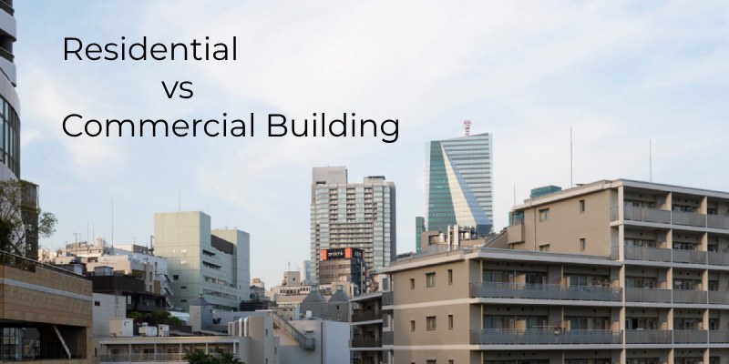 Residential vs Commercial Building