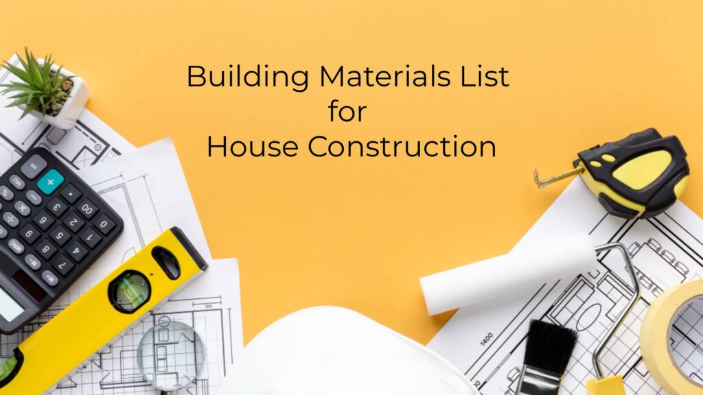 Building Materials List for House Construction in India