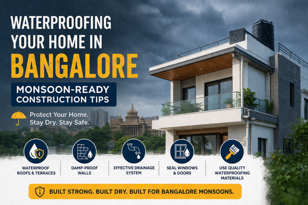 Waterproofing Your Home in Bangalore: Monsoon-Ready Construction Tips